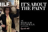 It’s About the Paint with Mimi Feldman
