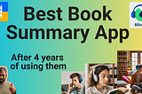 Best Book Summary Apps: Which One Should You Choose? (Nov 2024)