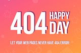 Happy 404 Day!