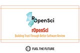 Fueling the Future of Transparent Science: rOpenSci Builds Trust Through Better Software Review