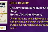 Book Review : One Arranged Murder, by Chetan Bhagat