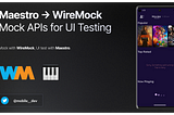 Guide to Maestro UI Testing with API Mocking Using WireMock