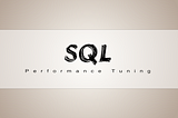 SQL Performance Tuning