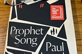 A photo of the front cover of the novel Prophet Song by Paul Lynch, winner of the 2023 Booker Prize.