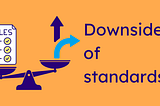 Striking the Balance: The Pros and Cons of Standardization in Software Engineering Teams