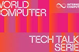 From Decentralization to AI: World Computer Tech Talks Recap