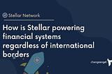 How is Stellar powering financial systems regardless of international borders