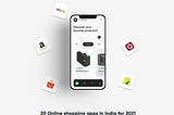 20 Best Online Shopping Apps in India for 2021