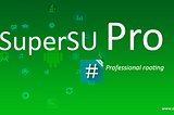 SuperSU Pro- best SuperUser Access Management Tool