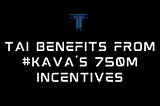 How TotalAI is set to benefit from Kava’s $750M pool of transparent, on-chain incentives
