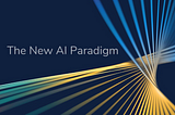 Accessing the new AI Paradigm