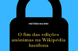 Bloqueio de edições anônimas na Wikipédia em português