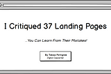 I Critiqued 37 Landing Pages: You Can Learn From Their Mistakes