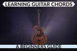 Learning Guitar Chords