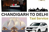 Seamless Journeys Await: Best Chandigarh to Delhi One-Way Taxi — H&Bcabs Got You Covered!”