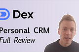 Dex: Personal CRM Full Review in 2020