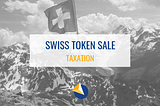 Swiss Token Sale Taxation