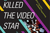 Introduction to Millennials Killed the Video Star