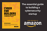 My book “Cyber for Builders: The Essential Guide to Building a Cybersecurity Startup” is now…