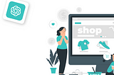 ChatGPT For eCommerce: How ChatGPT Development Transforms Online Shopping