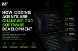 How Coding Agents Are Changing Our Software Development(And Why We’re Not Fully Trusting Them Yet)