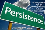 Persistence (7 P’s of Publishing: 5 of 8)
