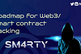 Roadmap for Web3/Smart Contract Hacking | 2022