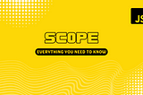 JavaScript Scope Explained: Everything You Need to Know