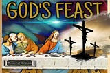 God’s Feast: Debunking the Greatest Argument Against the Truth of Christianity