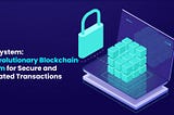 D-Ecosystem: The Revolutionary Blockchain Platform for Secure and Automated Transactions