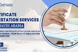 Certificate Attestation Services for Saudi Arabia