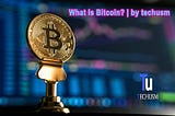 What Is Bitcoin? | by techusm
