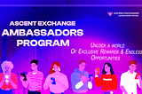 Ascent Ambassadors Program — Building a Community of Innovators and Influencers
