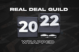 Real Deal Guild 2022 Wrapped