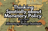 Thinking spatially about monetary policy