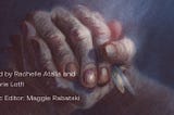 A pair of clasped hands. The skin is wrinkled and the knuckles swollen. We cannot see what the hands are holding but a few small feathers protrude from one side. Text reads “Edited by Rachelle Atalla and Marjorie Lotfi. Gaelic Editor: Maggie Rabatski”