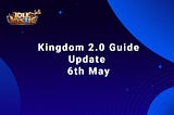 Kingdom 2.0 Guide Update 6th May
