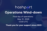 The Final Chapter: hashport to Wind Down Operations on May 31, 2026 [12:00 UTC]