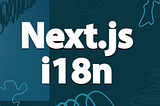 i18n in Next.js: the easy way
