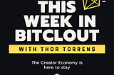 This Week in BitClout