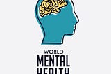 MENTAL HEALTH IS A UNIVERSAL HUMAN RIGHT