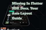 Missing In Flutter SDK Docs, Your Axis Layout Guide