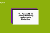 The Power of DeFi Lending: Unlocking Wealth in the Digital Age