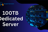 Make Your Business Perfect By 100tb Dedicated Server