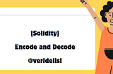 Solidity Encode and Decode