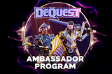The Future Champions of Gaming: DeQuest Ambassador Program