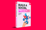 How To Build A Social Presence In 2020