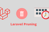 Models Pruning in Laravel 8.50.0 explained