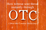 Best OTC sore throat remedies | otc Sore throat remedies Leander Texas USA