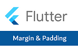 Flutter’da Margin ve Padding widgetlar’ı nasıl kullanılır?